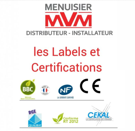 LES LABELS ET CERTIFICATIONS OBTENUS PAR VOTRE MENUISIER LYONNAIS - MVM