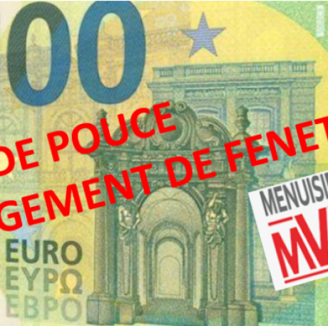 ANNEE 2024:  PROFITEZ D'UNE REMISE DE 100 EURO POUR LE CHANGEMENT DE VOTRE FENETRE  MVM !